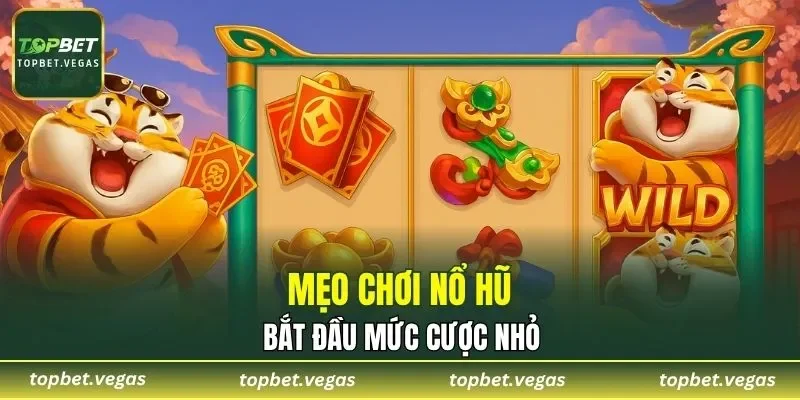 Bắt đầu mức cược nhỏ khi chơi slot