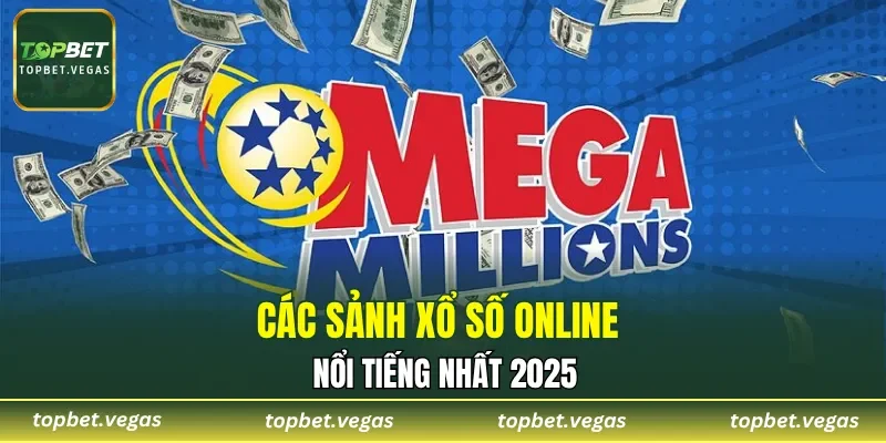 Các sảnh xổ số online nổi tiếng nhất 2025
