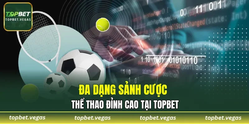 Đa dạng sảnh cược thể thao đỉnh cao tại TOPBET