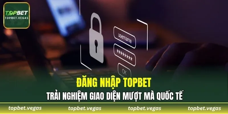 Đăng Nhập TOPBET