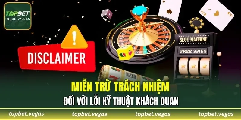 Miễn trừ nghĩa vụ với lỗi kỹ thuật