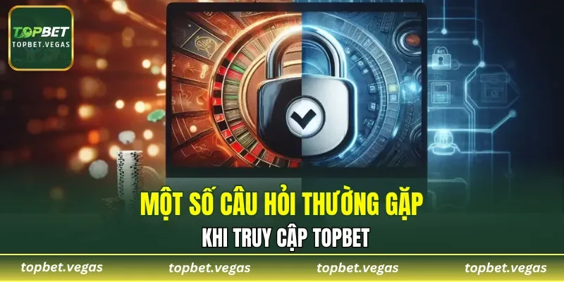 Một số câu hỏi thường gặp khi truy cập acc game