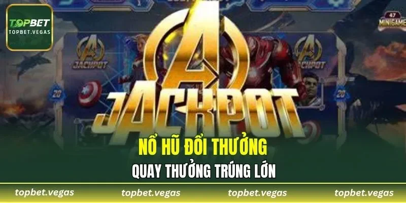 Nổ Hũ Đổi Thưởng