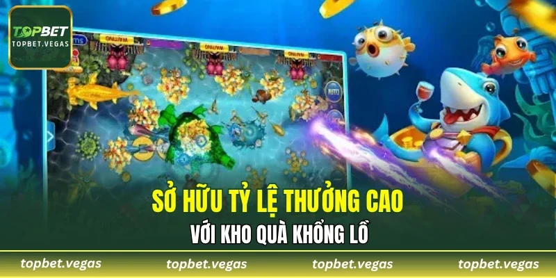 Sở hữu tỷ lệ thưởng cao với kho quà khổng lồ