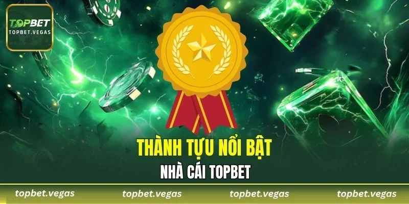 Thành tựu nổi bật của nhà cái dưới sự dẫn dắt của CEO TOPBET Trần Đức Tuấn